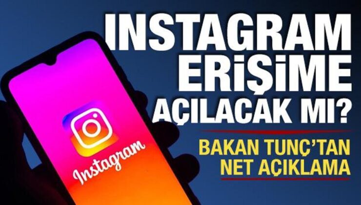 Instagram erişime açılacak mı? Bakan Tunç’tan açıklama!
