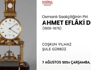 Osmanlı saatçiliğinin piri Ahmet Eflaki Dede düzenlenecek etkinlikle anılacak