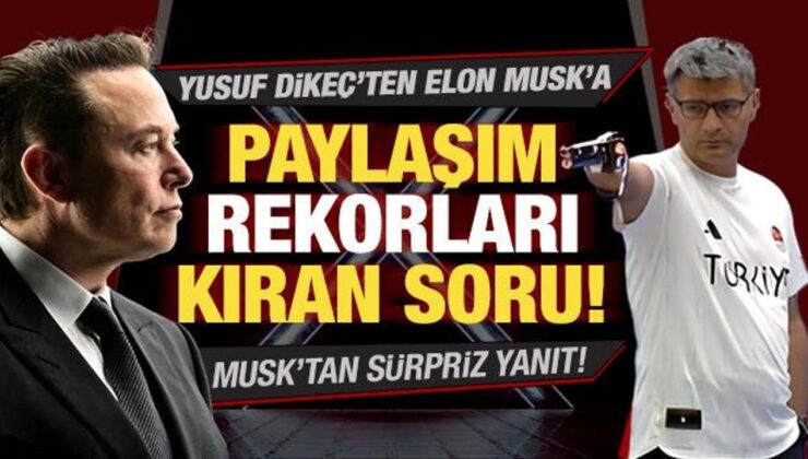 Yusuf Dikeç’ten, Elon Musk’a paylaşım rekorları kıran soru! Musk’tan sürpriz yanıt